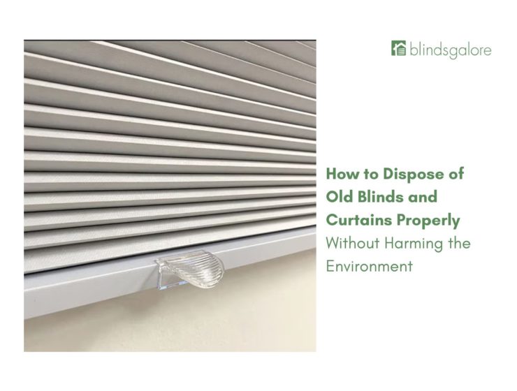 how to dispose of old blinds and curtains properly