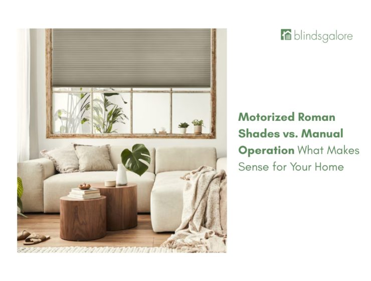 Motorized-Roman-Shades-vs.-Manual-Operation-What-Makes-Sense-for-Your-Home