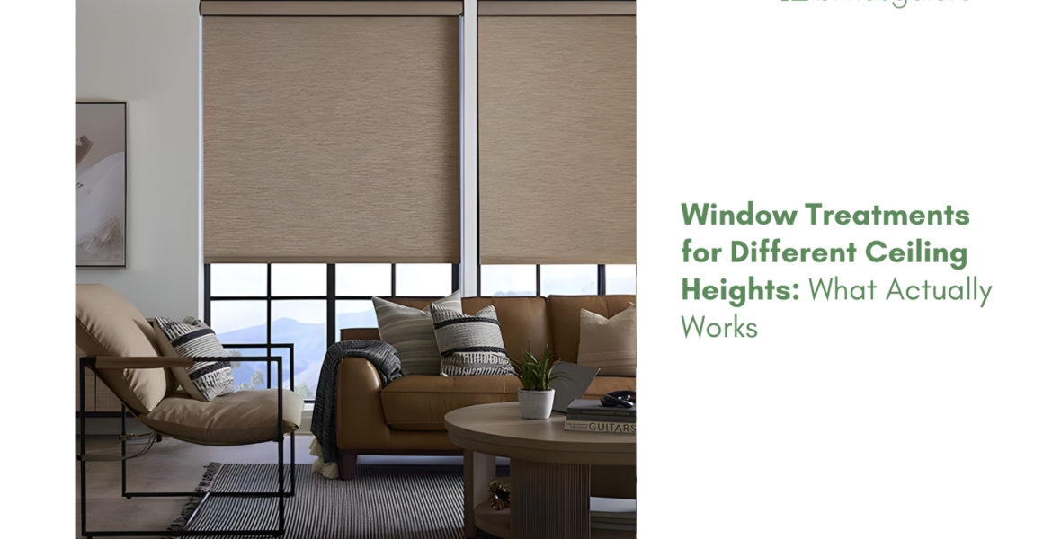 Window Treatments for Different Ceiling Heights What Actually Workss