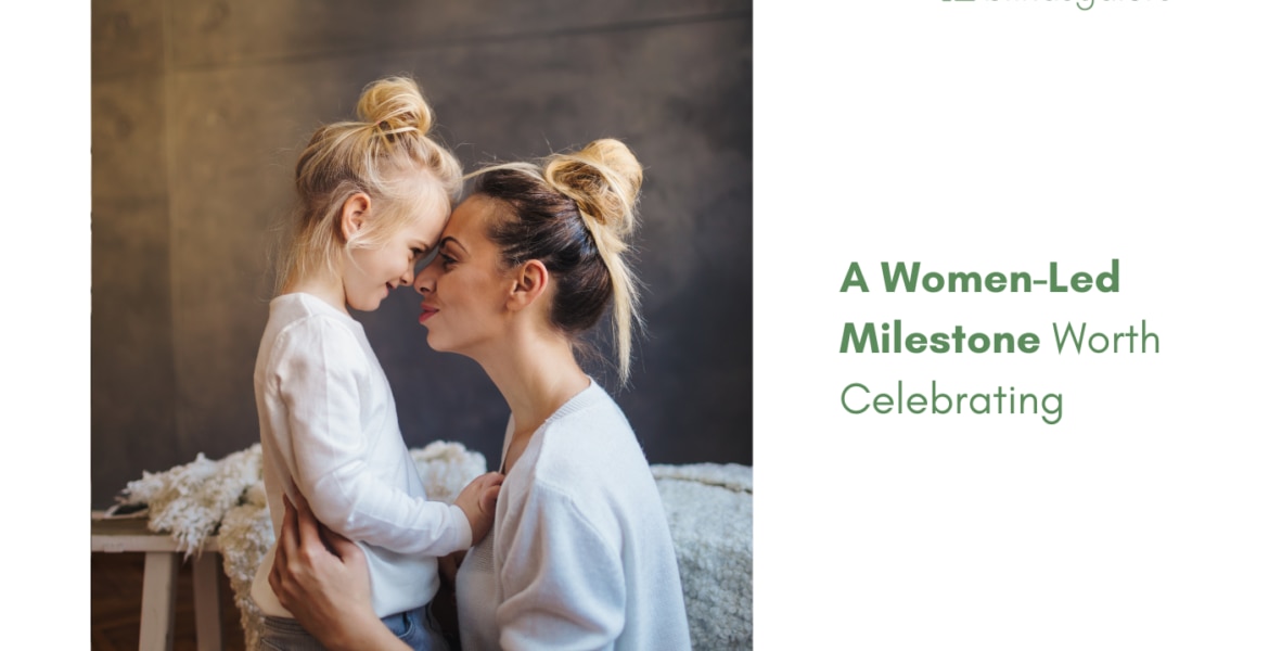 A Women-Led Milestone Worth Celebrating