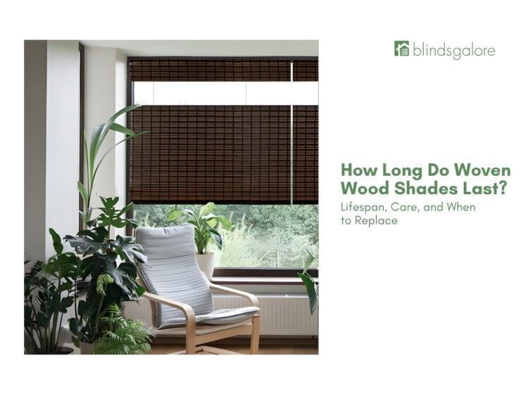How Long Do Woven Wood Shades Last