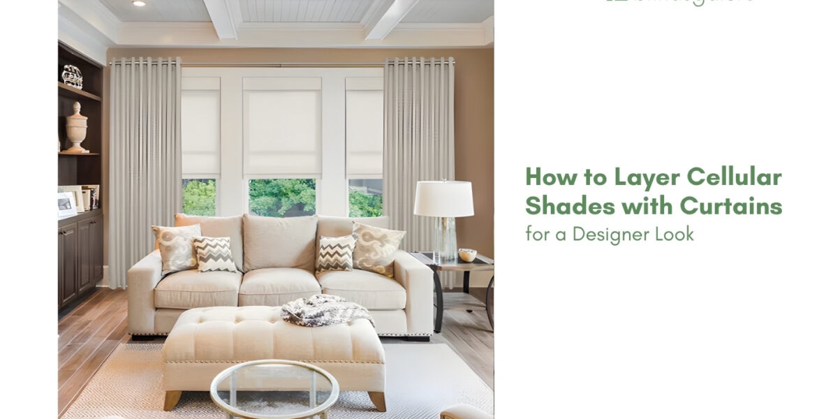 How to Layer Cellular Shades with Curtains