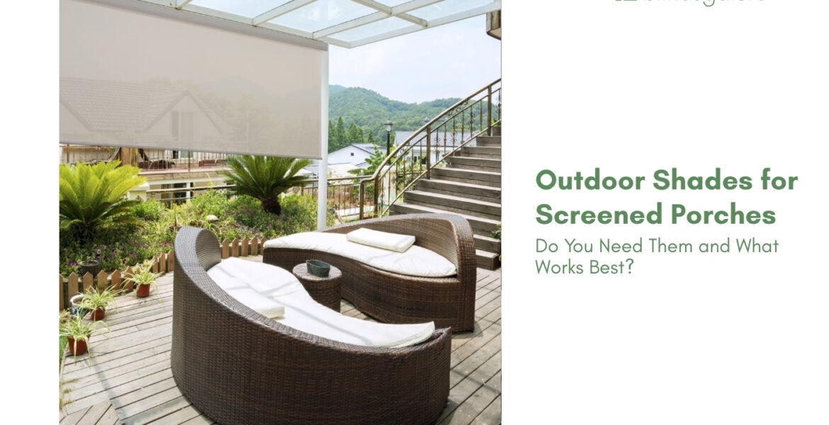 Outdoor Shades for Screened Porches
