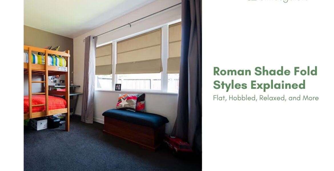 Roman Shade Fold Styles Explained