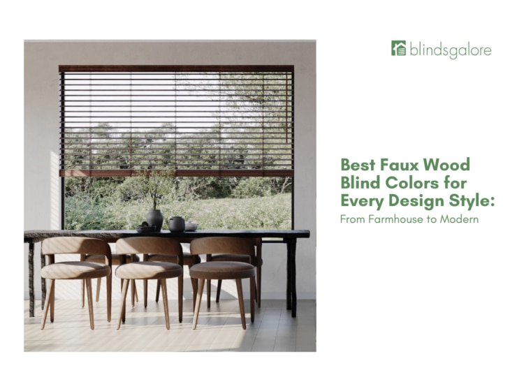 Best Faux Wood Blind Colors for Every Design Style: From Farmhouse to Modern