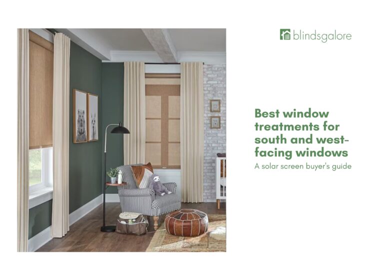 Best window treatments for south and west-facing windows