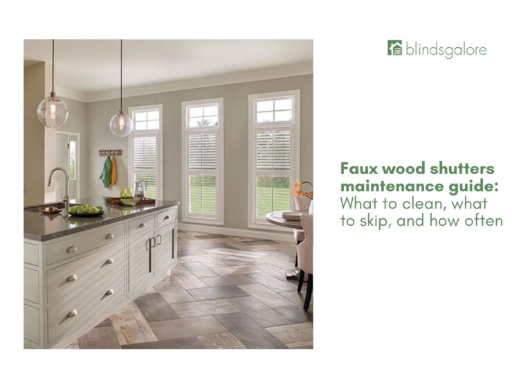 Faux wood shutters maintenance guide: What to clean, what to skip, and how often