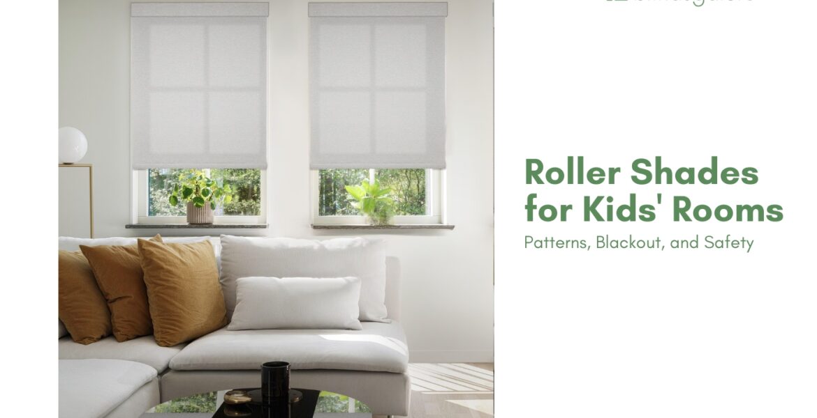 Roller Shades for Kids' Rooms