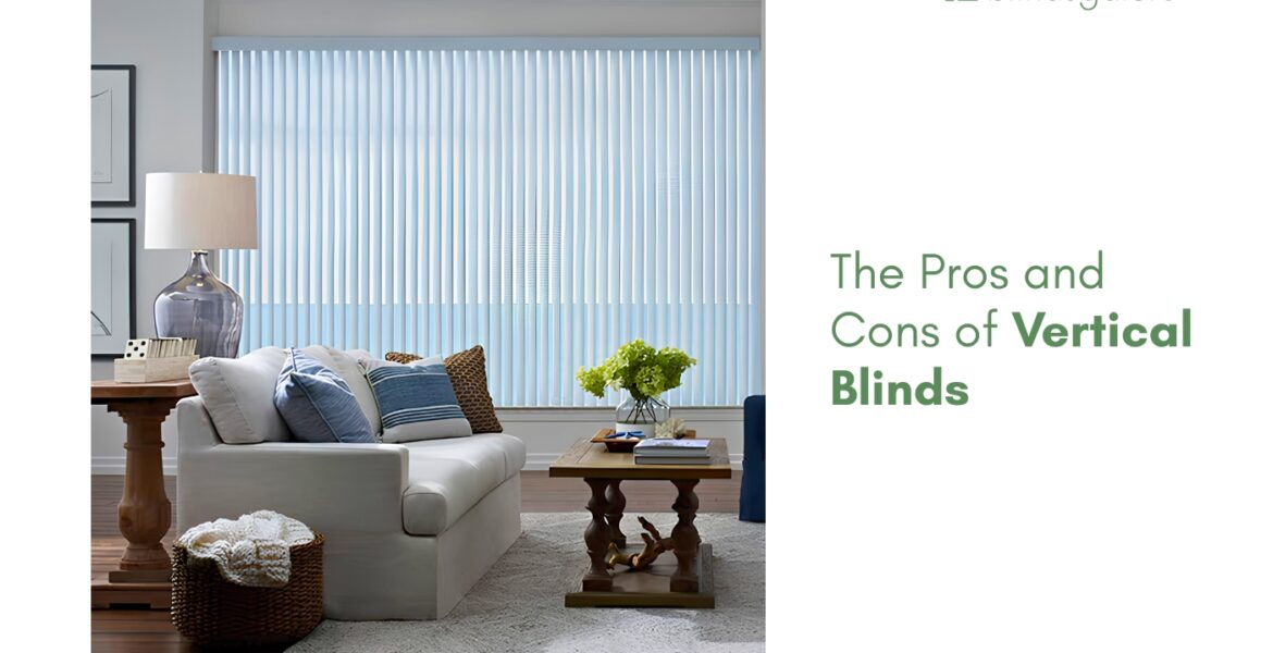The Pros and Cons of Vertical Blinds