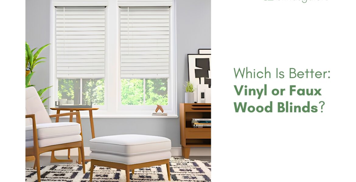 Which Is Better_ Vinyl or Faux Wood Blinds