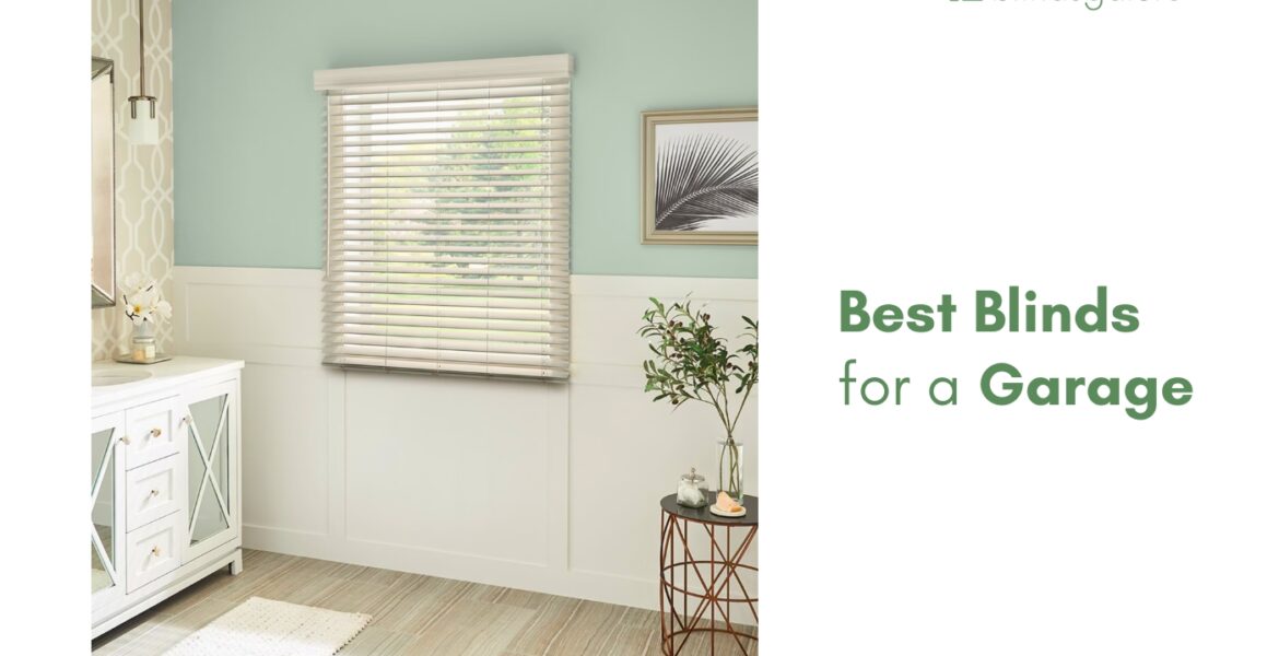 Best Blinds for a Garage