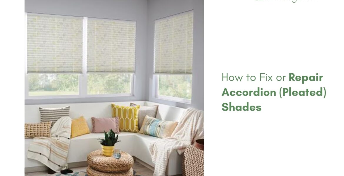 How to Fix or Repair Accordion (Pleated) Shades