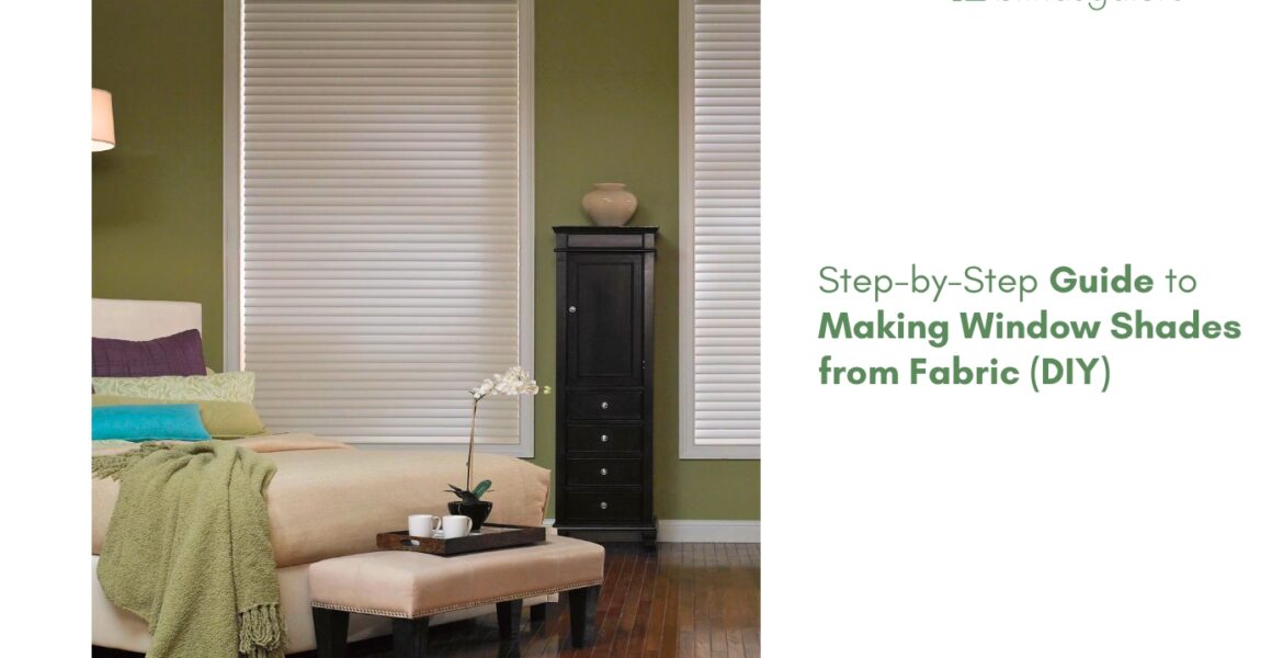 Step-by-Step Guide to Making Window Shades from Fabric (DIY)