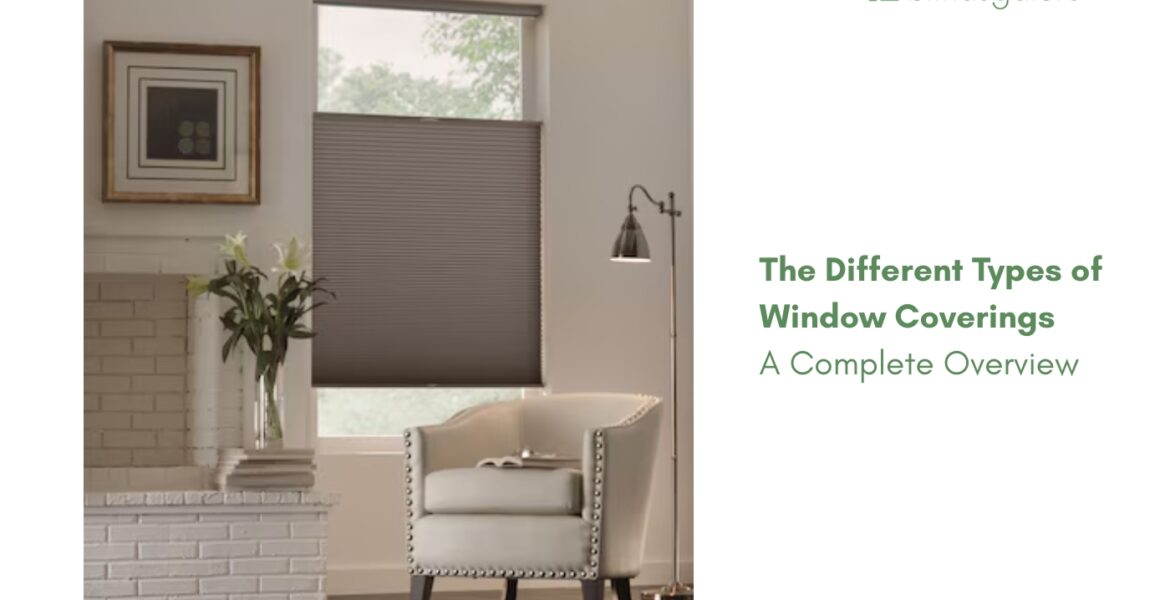 The Different Types of Window Coverings: A Complete Overview