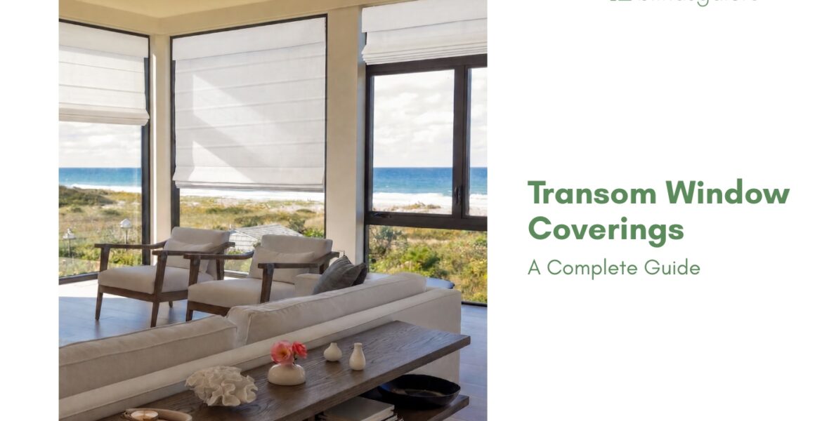 Transom Window Coverings: A Complete Guide
