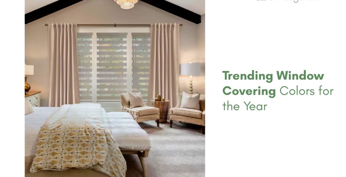 Trending Window Covering Colors for the Year
