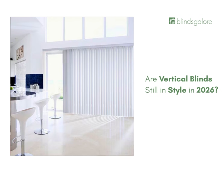 Are Vertical Blinds Still in Style in 2026?