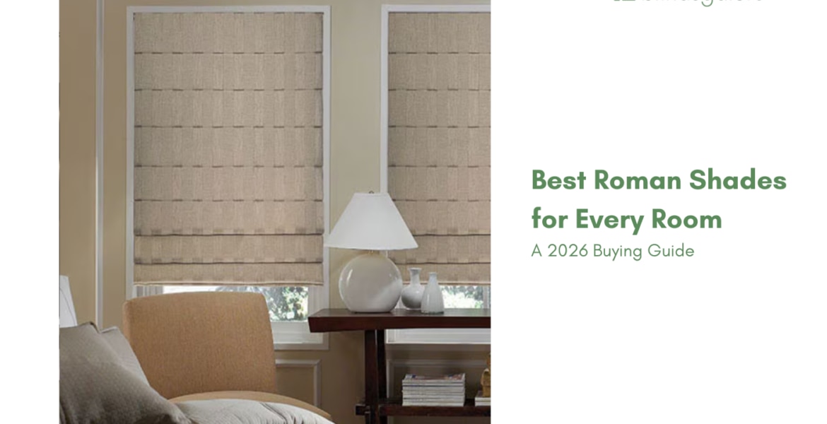 Best Roman Shades for Every Room: A 2026 Buying Guide