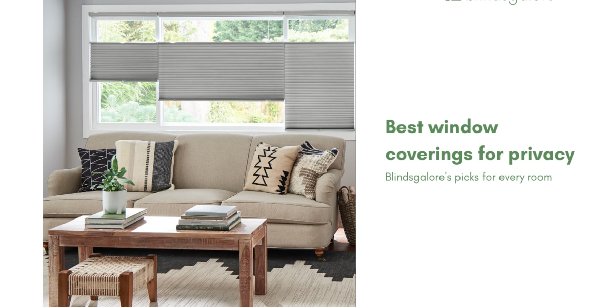 Best window coverings for privacy: Blindsgalore's picks for every room