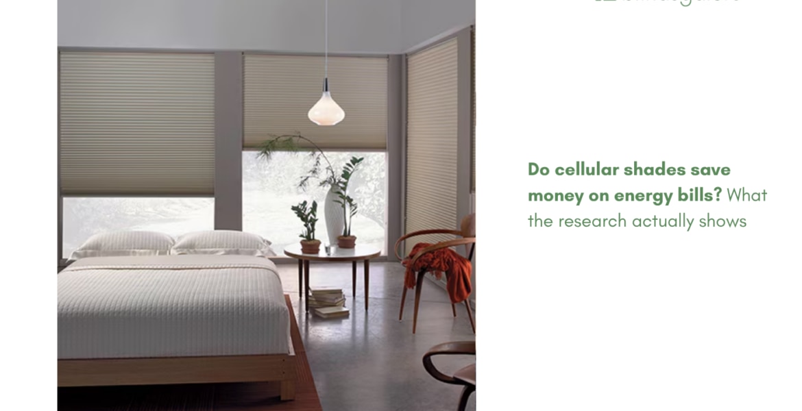 Do cellular shades save money on energy bills? What the research actually shows