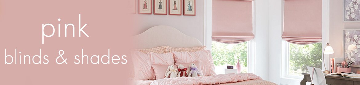 pink blinds and shades