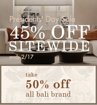 Our Presidents Day Deals lead the way, take 50% off bali and up to 45% off sitewide