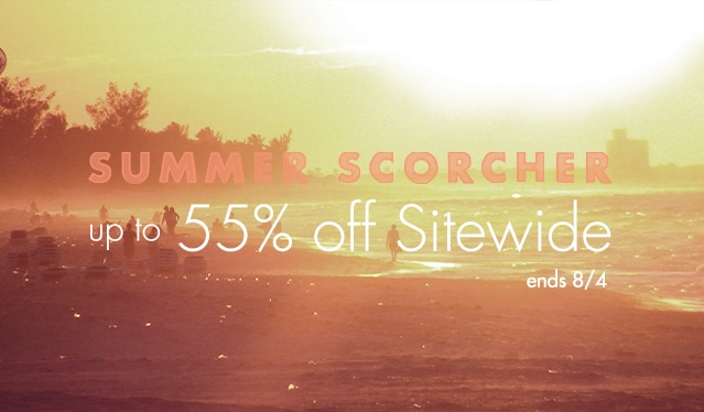 Up to 55% off sitewide during our Summer Scorcher Sale